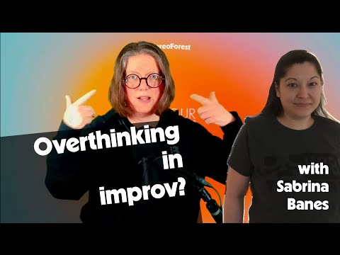 Is being an overthinker good for improv comedy? (ft. Improviser Sabrina Banes) - Your Improv Brain
