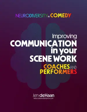 The educational PDF guide cover: Neurodiversity in Comedy with the title"Improving Communication in your Scene work Coaches and Performers" with author Jen deHaan at bottom.