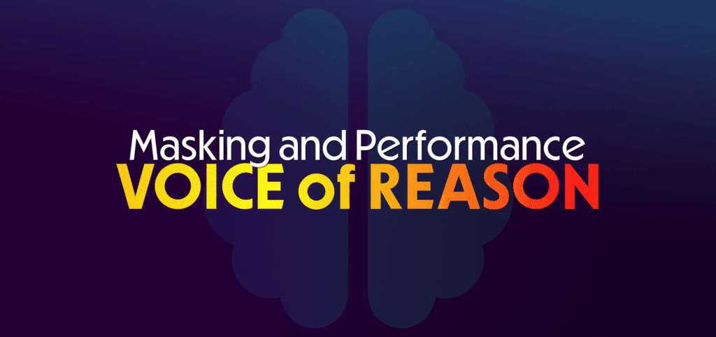 blue gradient background with title Masking and Performance Voice of Reason