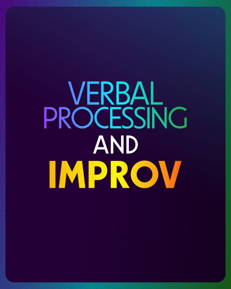 dark blue background gradient with colourful text that reads: verbal processing and improv