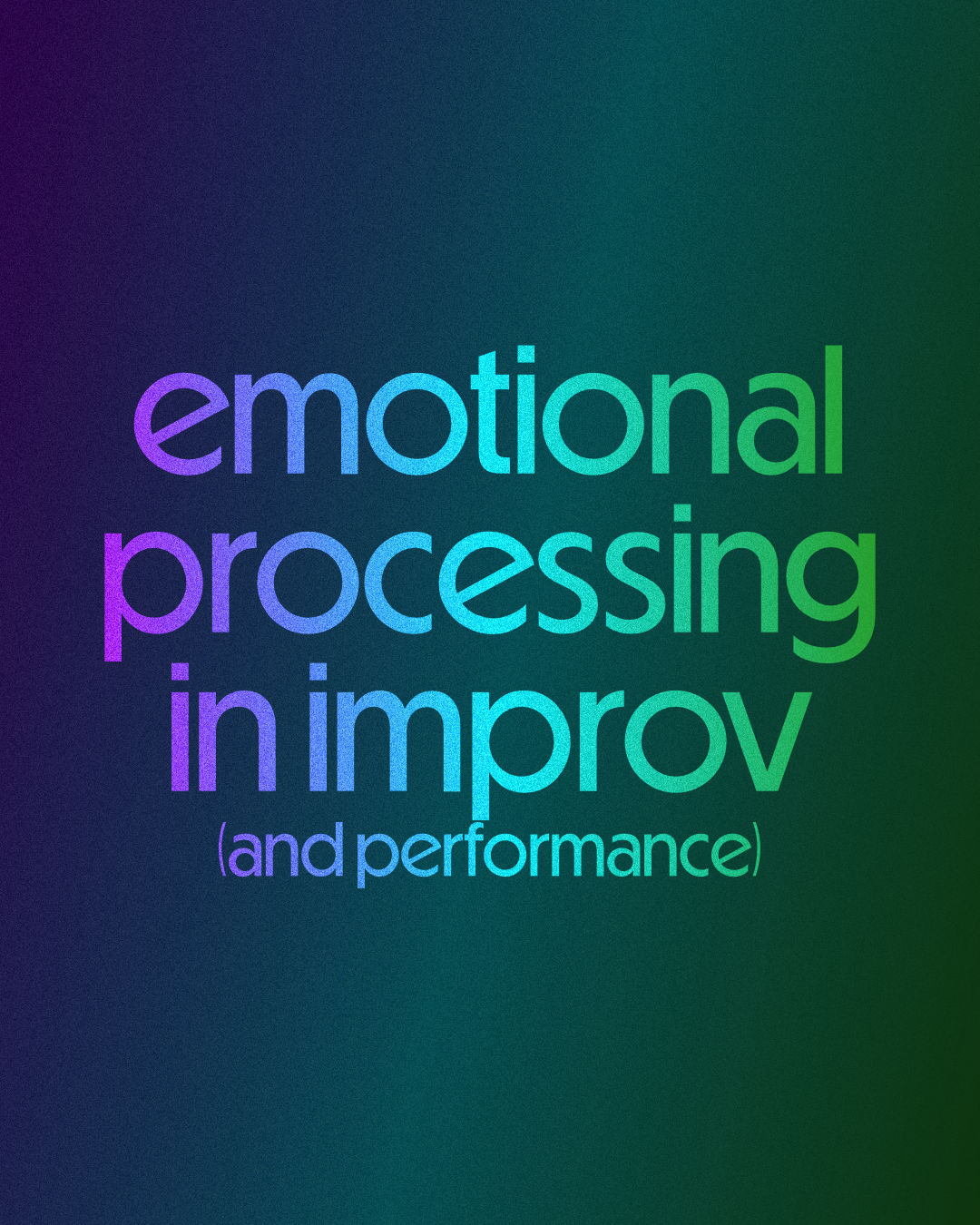 Emotional Processing In Improv colorful text on gradient