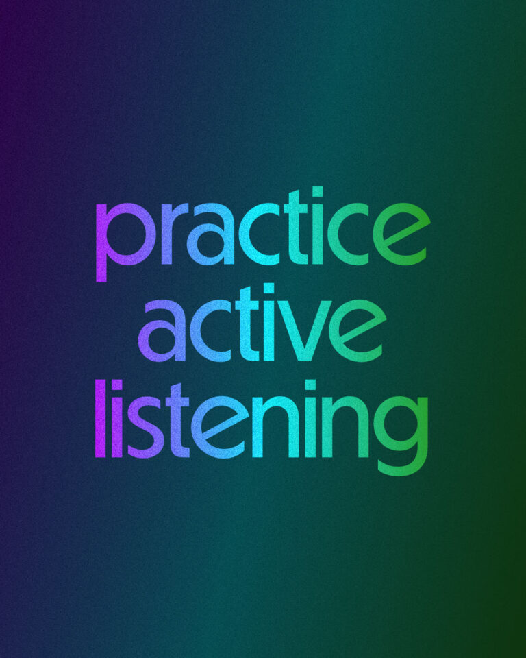 Practice Active Listening