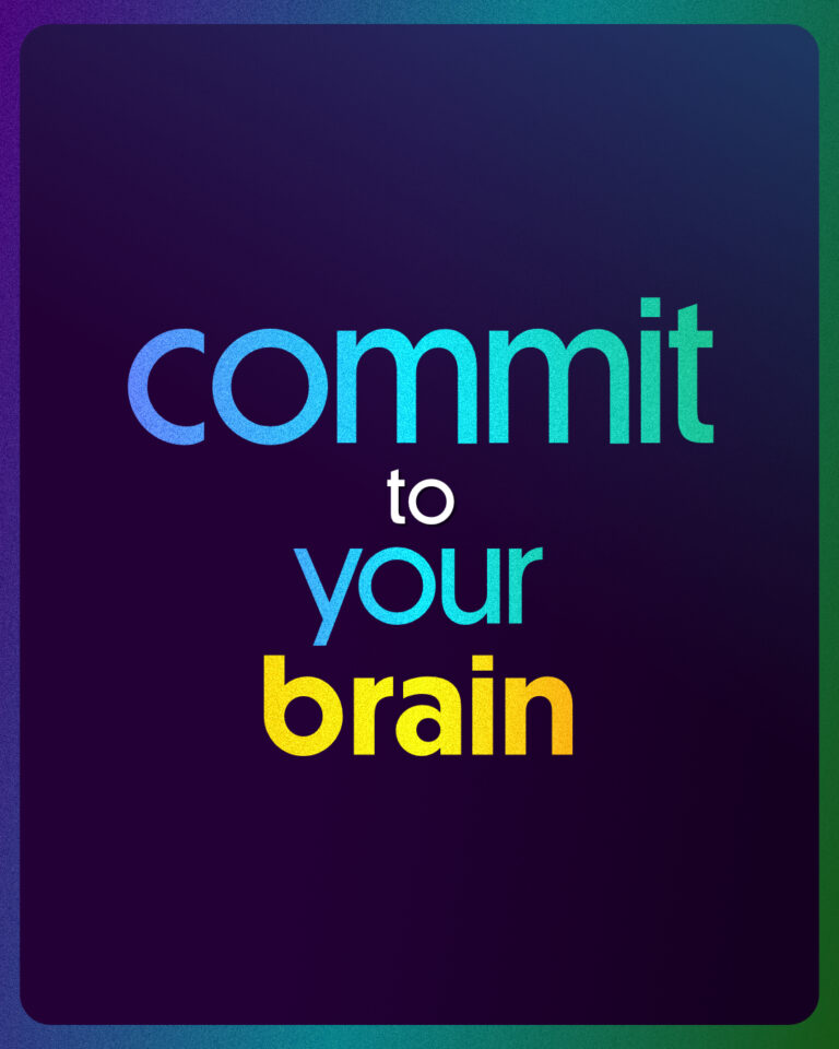 dark blue background with colourful text on top that reads: commit to your brain