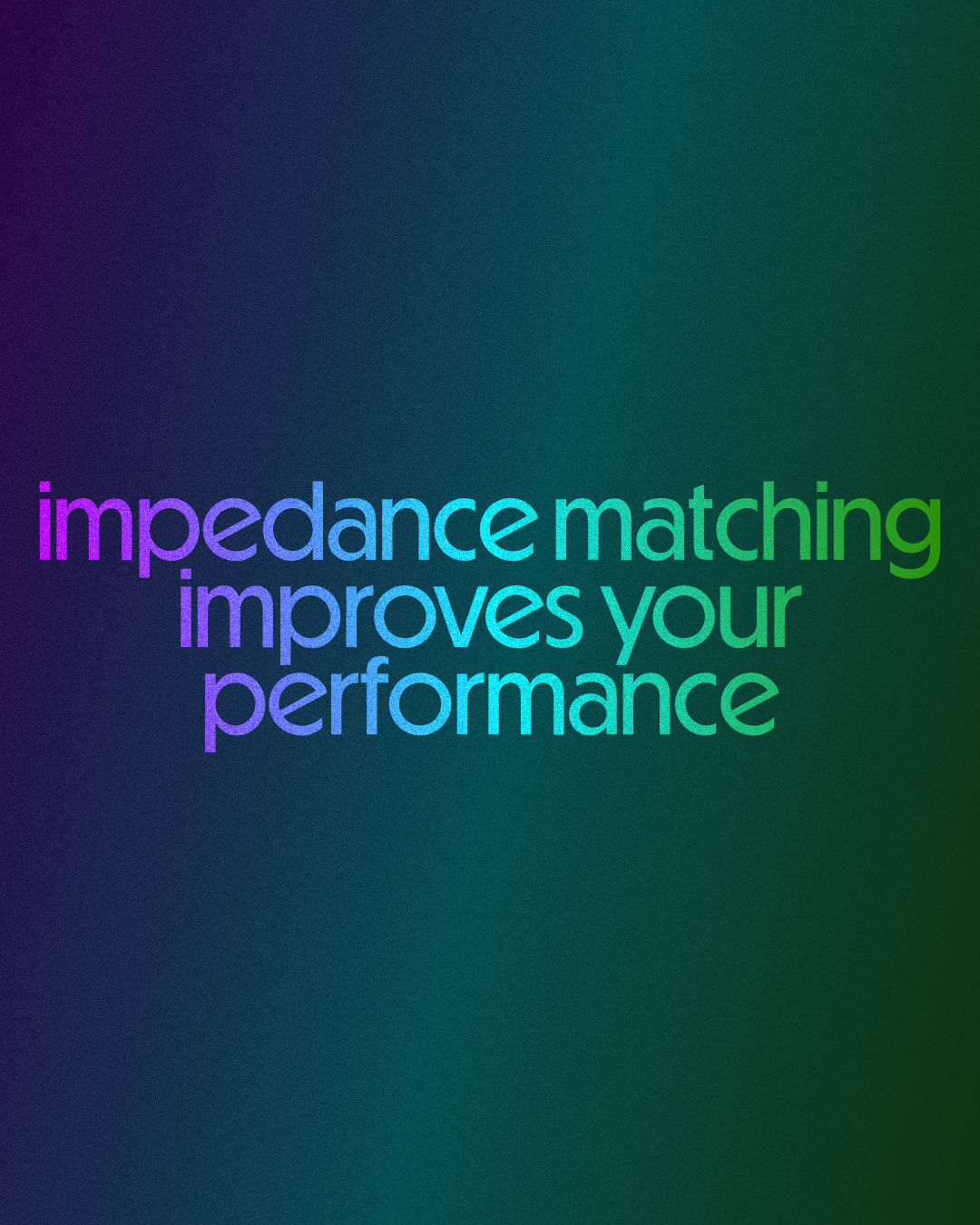 Impedance Matching Improves your Comedy performance text on gradient background