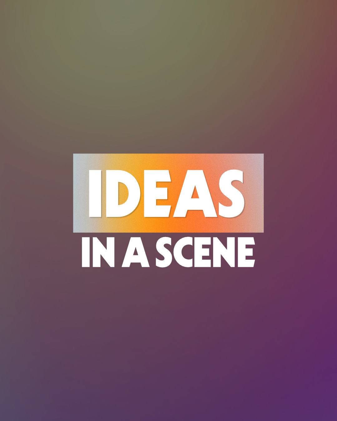 Ep26 Yourimprovbrain Web - colorful background with text "ideas in a scene"