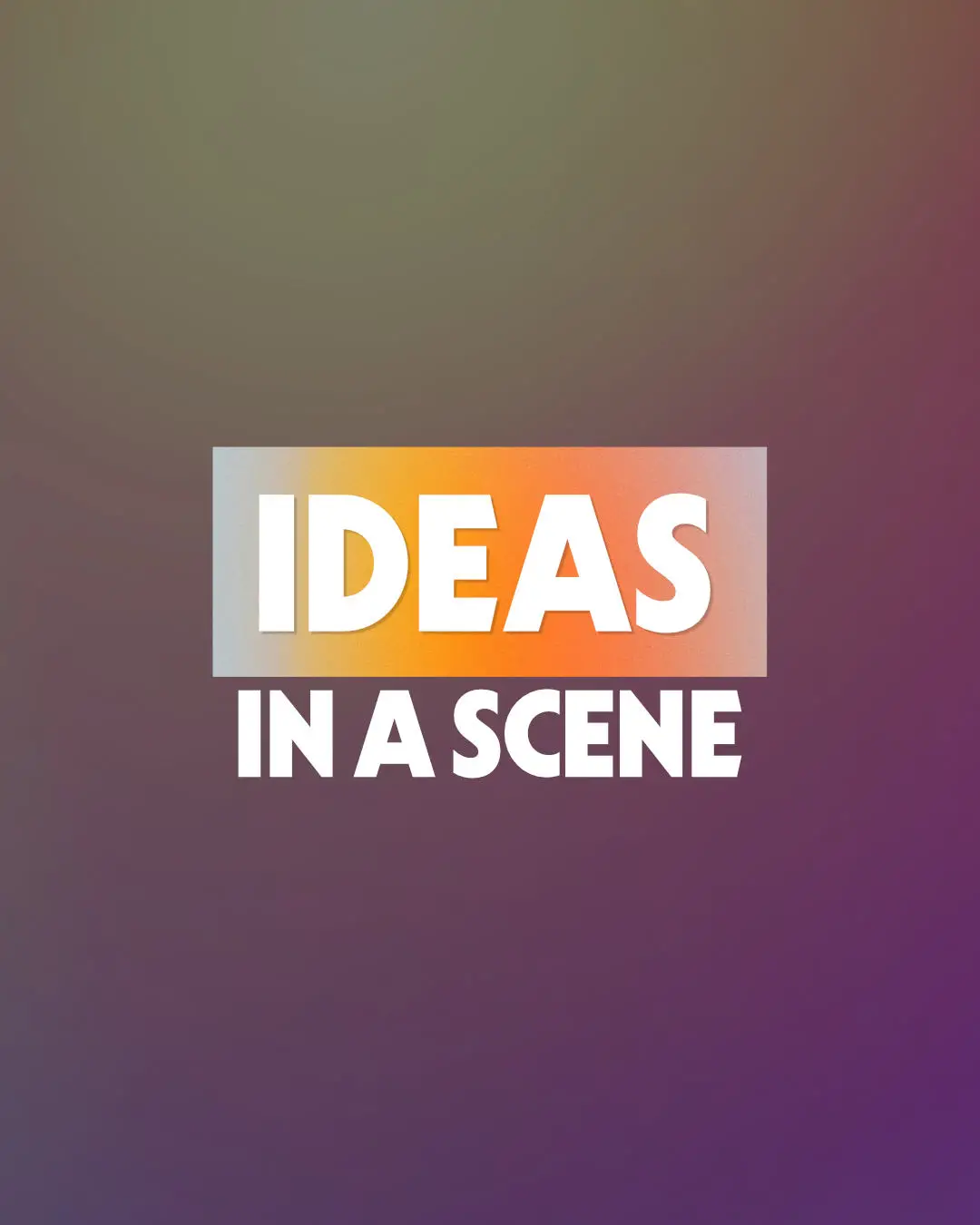 Ep26 Yourimprovbrain Web - colorful background with text "ideas in a scene"
